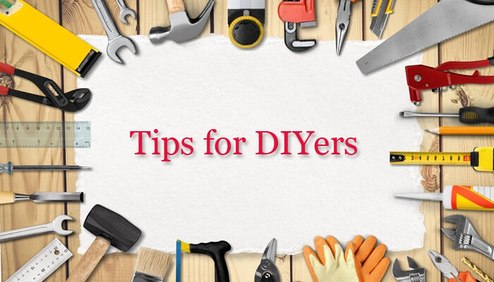 Tips for DIYers